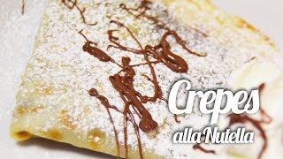 CREPES ALLA NUTELLA IMPASTO CREPES  CREPES NUTELLA RICETTA Ricette dolci [upl. by Janyte]