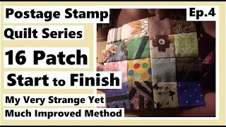 Postage Stamp Quilt Series  16 Patch Start to Finish  Episode 4 [upl. by Amal150]