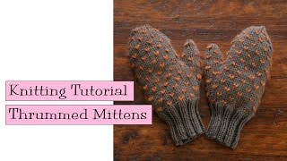 Knitting Tutorial  Thrummed Mittens [upl. by Nennek]