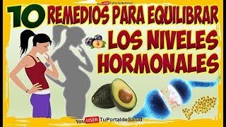 10 Remedios para Equilibrar los Niveles Hormonales PROBLEMAS HORMONALES MUJERES [upl. by Binni930]