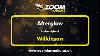 Wilkinson  Afterglow  Karaoke Version from Zoom Karaoke [upl. by Bartlet431]