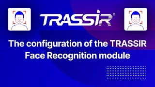 Face Recognition  TRASSIR [upl. by Ynabla]