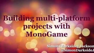 Monogame  Building multiplatform solutions [upl. by Edmonda416]