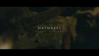 Matmazel  Başka Bir Şey Official Music Video [upl. by Bryner]