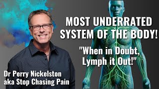 Dr Perry Nickelston  LYMPHATIC SYSTEM  Stop Chasing Pain  Lymphatic Drainage  Healing  Fitness [upl. by Beaston375]