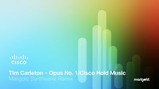 Tim Carleton  Opus No 1Cisco Hold Music Marigold Synthwave Remix [upl. by Lenoel]