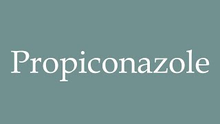 How to Pronounce Propiconazole Correctly in French [upl. by Alim]