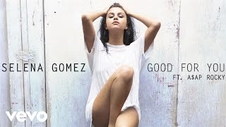 Selena Gomez  Good For You ft AAP Rocky Official Audio [upl. by Piotr852]