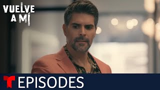 Vuelve a Mí  Episode 67  Telemundo English [upl. by Lundberg]