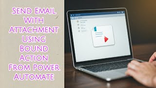 Power Automate Send Email With Attachment Using Bound Action In Power Automate Flow [upl. by Yema160]