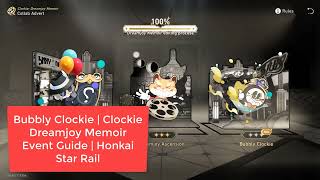 Bubbly Clockie  Clockie Dreamjoy Memoir Event Guide  Honkai Star Rail [upl. by Aig]