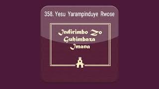 358 Yesu Yarampinduye Rwose  Indirimbo zo guhimbaza Imana za 500 [upl. by Liss623]