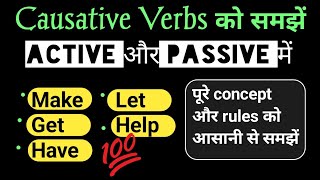 Learn All Causative Verbs in Active amp Passive Voice Make Get Have Let Help [upl. by Kunkle595]