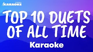 TOP 10 KARAOKE DUETS OF ALL TIME  MUSIC BY SONNY amp CHER QUEEN amp DAVID BOWIE AND MORE [upl. by Jamieson]