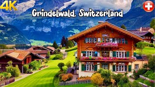 Grindelwald Switzerland 4K  The most beautiful villages in Switzerland  A fairytale village [upl. by Eak]