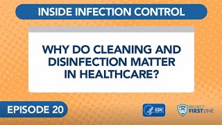 Episode 20 Why Do Cleaning and Disinfection Matter in Healthcare [upl. by Icken]