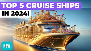 TOP 5 BEST NEW CRUISE SHIPS IN 2024 ft Royal Caribbean Princess Disney MSC Cunard Virgin [upl. by Ursas960]