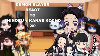 ｢ DEMON SLAYER REACT TO HASHIRA 」—  29 — SHINOBU  KANAE KOCHO [upl. by Corneille]