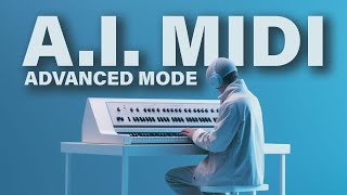 AIPowered MIDI Generation Advanced Mode [upl. by Nahum862]