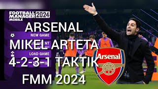 Arsenal Mikel Arteta 4231 Taktik FMM 2024 [upl. by Sisto]