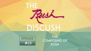 Ep 23  The Composing of Rush [upl. by Licha]