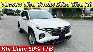 Tucson Tiêu Chuẩn 2024 Siêu Rẻ  Khi Giảm 50 TTB  XE Hyundai [upl. by Athalee680]