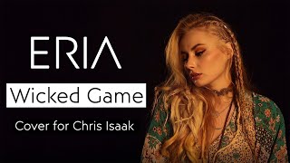 ERIA  Wicked Game Cover for Chris Isaak [upl. by Margareta]