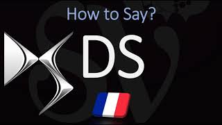 How to Pronounce DS by Citroën CORRECTLY French Pronunciation [upl. by Niwrad]