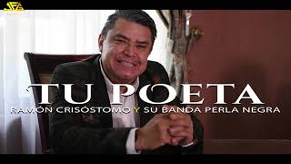 Tu Poeta  Ramón Crisóstomo y su banda perla negra video oficial [upl. by Hacceber]