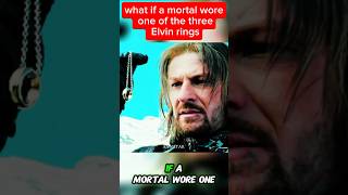 If A Mortal Wore One Of The Three Elvin Rings [upl. by Attiuqehs573]