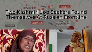 Two Kashmiri Job Seekers Found Themselves At Russian Frontline [upl. by Ocirne]