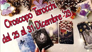 Oroscopo Tarocchi dal 25 al 31 dicembre 2023 Tutti i segni🎄❄️☃️🎁🩷 tarocchi oroscopo [upl. by Borras164]