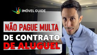 Como NÃO PAGAR MULTA de QUEBRA de CONTRATO de ALUGUEL [upl. by Spillar]