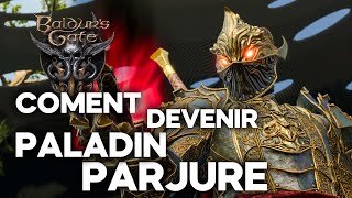 Comment devenir PALADIN PARJURE BALDURS GATE 3 FR en début de partie [upl. by Trinette]