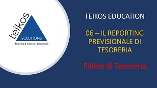 06 Il reporting previsionale di tesoreria [upl. by Irotal]