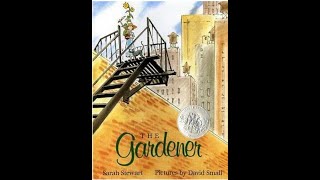 The Gardener by Sarah Stewart and illustrated by David Small [upl. by Chen]