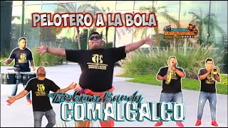 PELOTERO a la bola  Tambora banda COMALCALCO Video Oficial [upl. by Ecnerret]