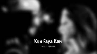 kun faya kun lofi night [upl. by Oakman]