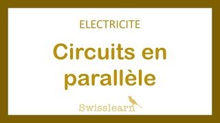 Electricité  Circuits en parallèle [upl. by Gnel]