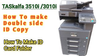 How To Make Double Side ID CARD Copy in TASkalfa 3510i 3010i [upl. by Calysta168]