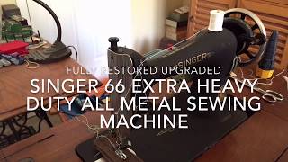 Singer 66 Sewing Machine Extra Heavy Duty Upgraded [upl. by Koziel473]