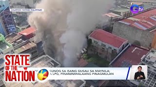 State of the Nation Part 1 amp 2 Sunog sa Binondo Benepisyo ng weightlifting atbp [upl. by Gae]