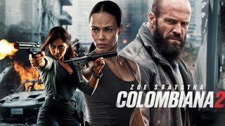 Colombiana 2 2025 Full Movie Review  Jason Statham Zoe Saldana Julie Nicolet  Facts [upl. by Nolyar]