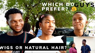 Which do Guys prefer Natural hair or wigs  university Edition [upl. by Sparky]