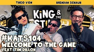 Welcome to the Game w Tim Dillon  King and the Sting w Theo Von amp Brendan Schaub 104 [upl. by Ivah]