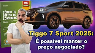 AUMENTO DE R 5 MIL NO TIGGO 7 SPORT â€“ VOCÃŠ PODE EXIGIR O PREÃ‡O ANTERIOR ENTENDA SEUS DIREITOS [upl. by Redle977]