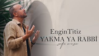 Engin Titiz  Yakma Ya Rabbi 2019 [upl. by Ettennil204]