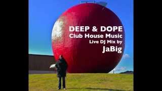 2011 House Music DJ Mix Set by JaBig DEEP amp DOPE Party Playlist [upl. by Pauline]