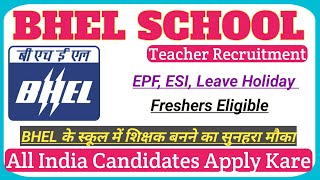 BHEL SHIKSHA MANDAL TEACHER RECRUITMENT 2024  BHEL SCHOOL TEACHER VACANCY 2024  EPF ESIC LEAVE [upl. by Oicaro]