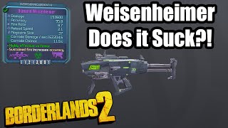 Borderlands 2 Weisenheimer Does it suck [upl. by Aerbas]